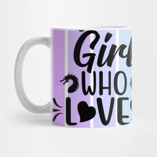 Just a girl who loves Dragons 6 Mug